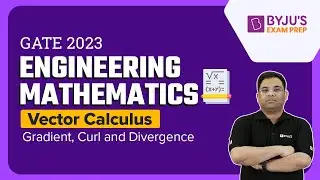 Vector Calculus - Gradient, Curl and Divergence | Engineering Mathematics for GATE & ESE 2023 Exam