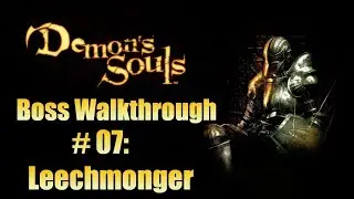 Demon's Souls Boss Walkthrough 07: Leechmonger (5-1)