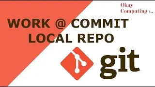 GIT work and commit code changes in local repository