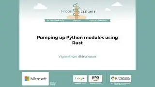 vigneshwer dhinakaran - Pumping up Python modules using Rust - PyCon 2018