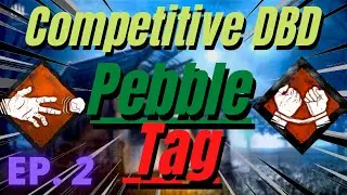 The Only DBD Competitive Scene Anyone Likes :) - Pebble Tag Ep.2