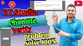 How to fix Yt studio Verify that its You Proceed Problem | fix YouTube Studio Security Code! Chrome