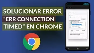 ¿Cómo solucionar el error “err connection timed out” en CHROME? – Solución definitiva