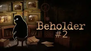 Сбор информации | Beholder | Прохождение игры на русском [#2] | PC