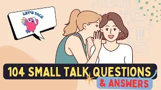 104 Small Talk Questions and Answers - Real English Conversation