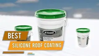 Top 5 Best Silicone Roof Coatings for Modified Bitumen/Metal Roof & Asphalt Shingles [Review 2024]