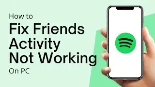 How To Fix Spotify Friend Activity Not Working On PC (Quick & Easy)