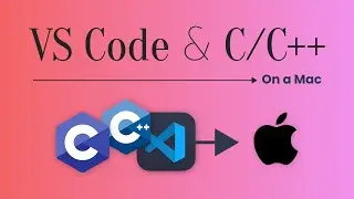 Setup Your Mac for C/C++ and VS Code | How To Compile & Run C/C++ Programs Using VS Code on Mac