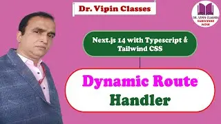 Dynamic Route Handler in Next.js | Next.js 14 Tutorial -36 | Dr Vipin Classes