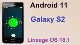 How to Update Android 11 in Samsung Galaxy S2(Lineage OS 18.1) Custom Rom Install and Review