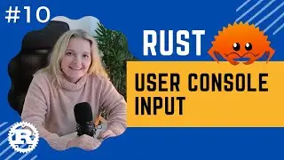 Rust Crash Course | #10 User Console Input