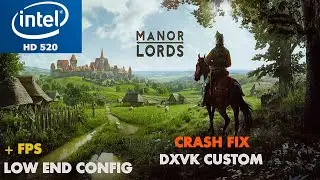 Manor Lords Intel HD 520 Low End PC | Low End Config | Crash fix - Dxvk Custom