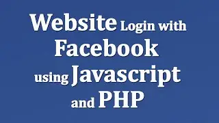 Website Login with Facebook using Javascript and PHP