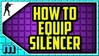 How To Get Silenced Weapons On Csgo 2022 (EASY) - How To equip Silencer In CSGO Supresser