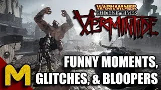 Vermintide Funny Moments, Glitches, and Bloopers