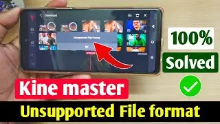 Unsupported File format Kine master | Kine master Unsupported File format #kinemaster