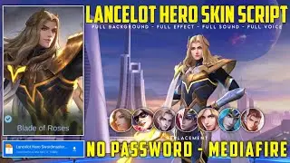 Lancelot Hero Swordmaster Skin Script No Password Mediafire Full Effect Sound Update Arlott Patch