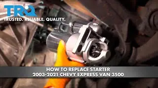 How to Replace Starter 2003-2021 Chevy Express Van 3500