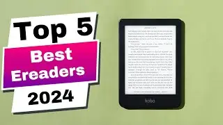 Top 5 Best Ereaders in 2024 - Forget Paper Cuts!