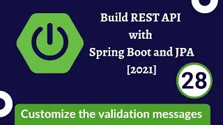 Build REST API with Spring Boot and JPA [2021] - 28 Customize the validation messages