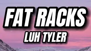 Luh Tyler - Fat Racks (Lyrics)