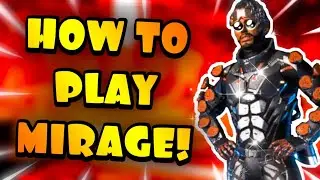How To Play Mirage! Apex Legends Season 4 Mirage Tips!