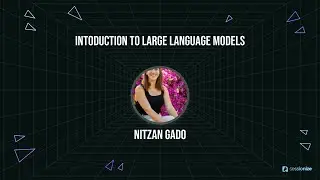 Intoduction to Large Language Models by Nitzan Gado