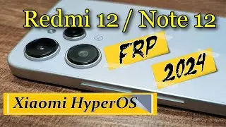 💥 Обход FRP Redmi 12 / Note 12 Xiaomi HyperOS 1.0.6.0 /Способ 1/Android 13 2025 