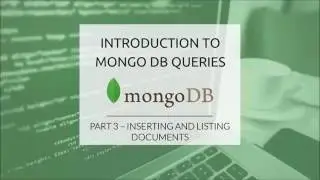 MongoDB Queries (Part 3) - Insert and List Documents