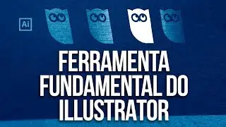 Ferramenta fundamental do Illustrator