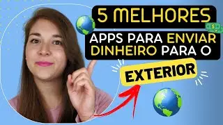 🌎5 APPS PARA ENVIAR DINHEIRO PARA O EXTERIOR 💲