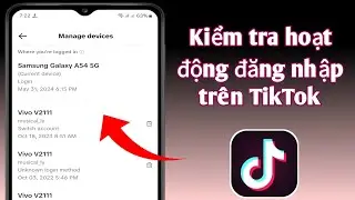 Cách kiểm tra hoạt động đăng nhập trên TikTok (2024) | Kiểm tra thiết bị đăng nhập trong Tiktok