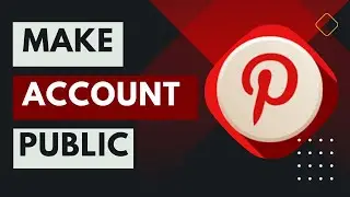 How to Make Your Pinterest Account Public !