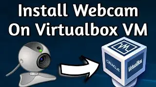 How to Install a Webcam on a Virtualbox VM, Use Your Webcam in a Virtualbox VM