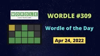Wordle 309 - Wordle of the Day - Wordle Answer Today - Wordle 24 Apr 2022
