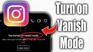 How to turn on Vanish Mode on Instagram - Full Guide