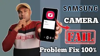 Samsung Phone Camera Failed Big Problem After Update - Fix 101%