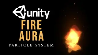 Fire Aura VFX Effect Particle System  How to make Fire Aura VFx using unity Particle System VFX