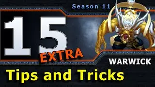 15 MORE Warwick Tips and Tricks (Season 11)