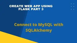Develop a Web Application with Flask Framework | MySQL Database using SQLAlchemy