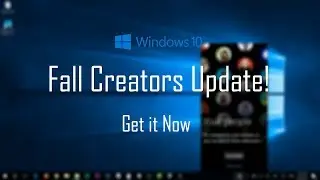 How to Get Windows 10 Fall Creators Update Now! (Official)