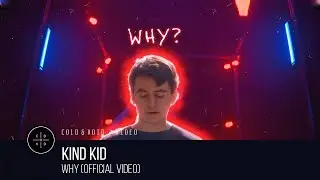 Kind Kid - Why [OFFICIAL VIDEO]