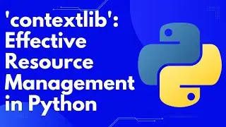 Exploring Pythons contextlib Module: Context Managers and Beyond | Python Tutorial