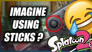 Why You Wont Be the Best Sticks Player in Splatoon 2? | Motion Controls Vs Stick Controls