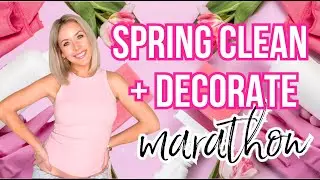 2025 SPRING CLEAN + DECORATE WITH ME MARATHON brianna k