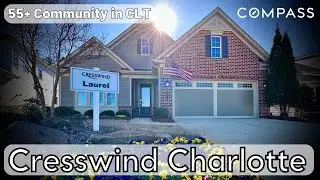 Charlotte, NC | Cresswind Charlotte | Active Adult Community with So Many Amenities | Laurel Model