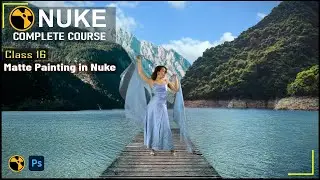 Matte Painting in Nuke | Matte Painting with Nuke & Photoshop | Nuke Complete Course  | Class - 16