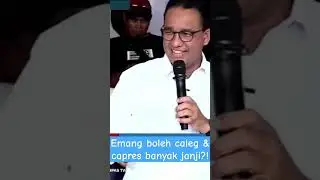 Emang boleh caleg & capres banyak janji² saat kampanye?! Atau Anies Baswedan kebanyakan janji?