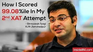 How I Scored 99.08%ile In My 2nd XAT Attempt - Shreyansh Tyagi, XLRI Jamshedpur