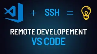 BEST WAY TO INTERACT WITH REMOTE SERVERS - VS Code Remote Development